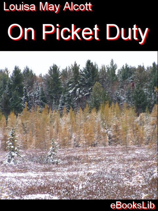 Title details for On Picket Duty by Louisa May Alcott - Wait list